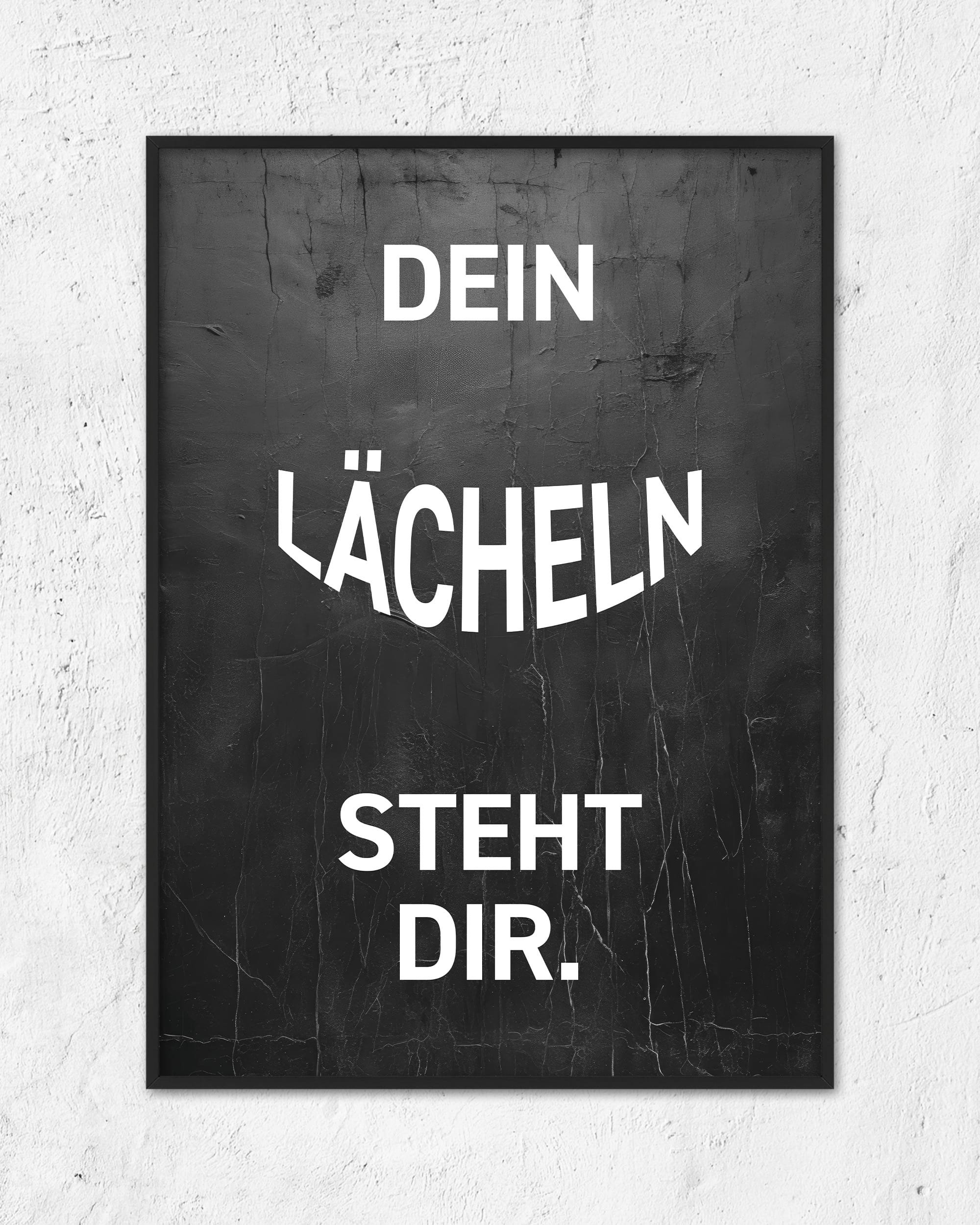 Dein Lächeln steht dir | 3-Type Poster