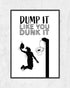 Dump it like you Dunk it | 3-Type Poster