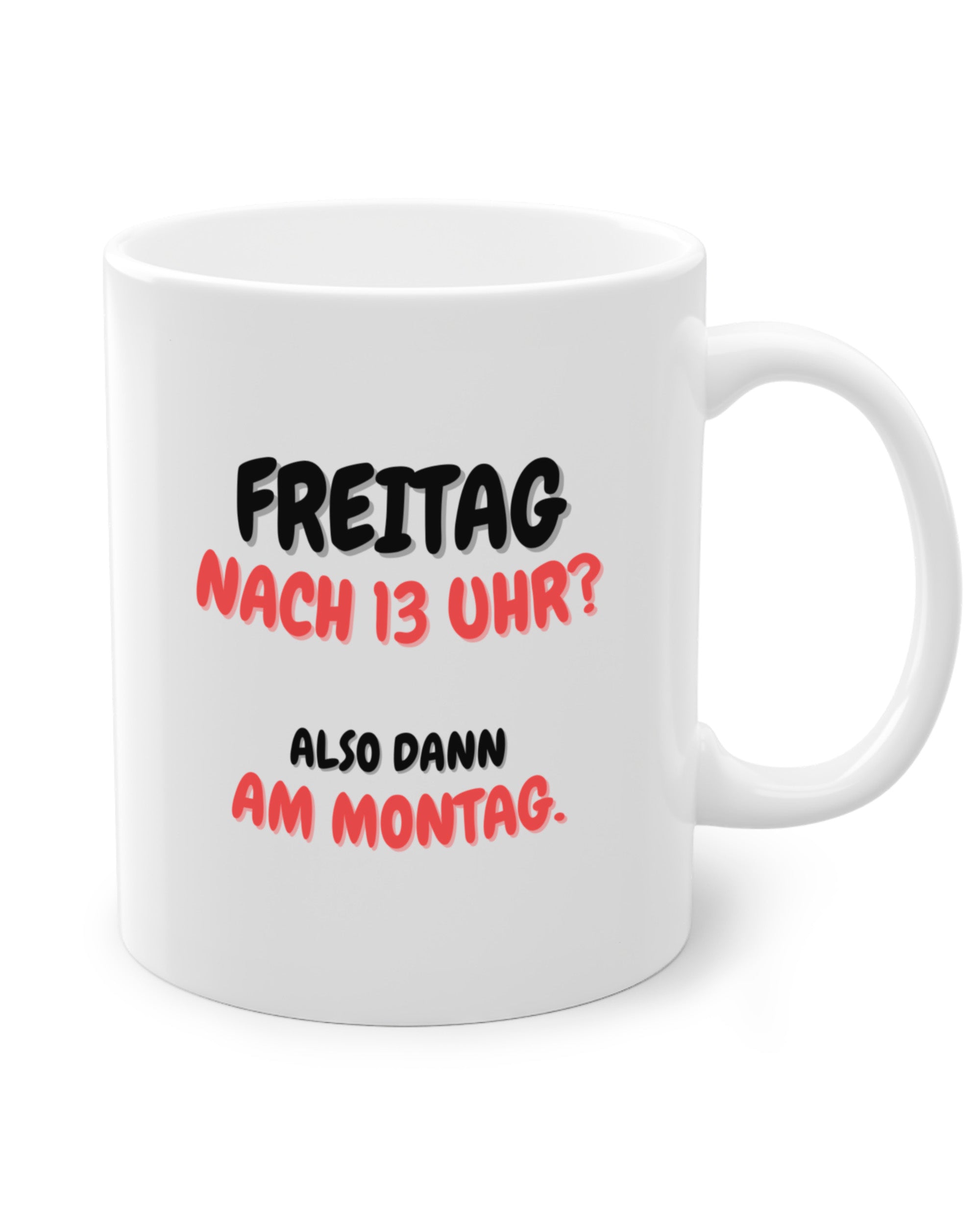 Freitag Nachmittag | Tasse