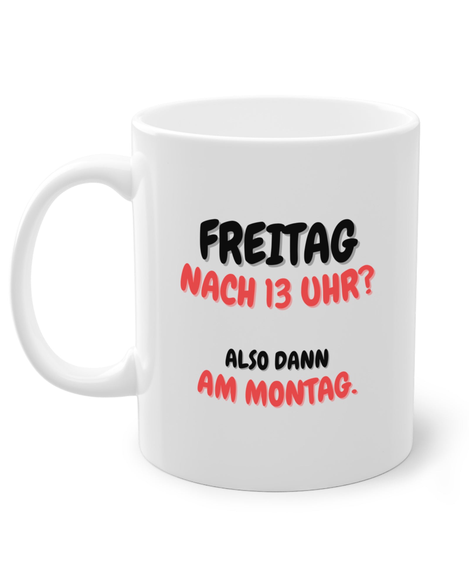 Freitag Nachmittag | Tasse