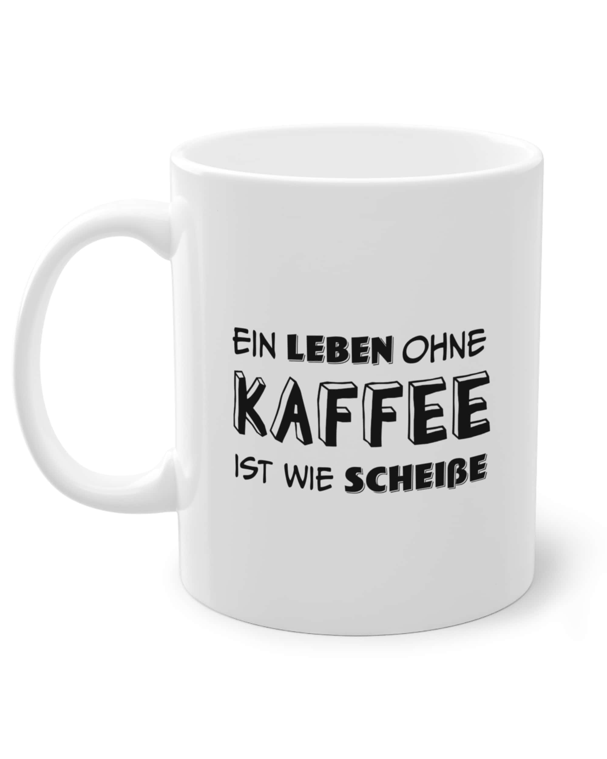 Ohne Kaffee ist scheiße | Tasse