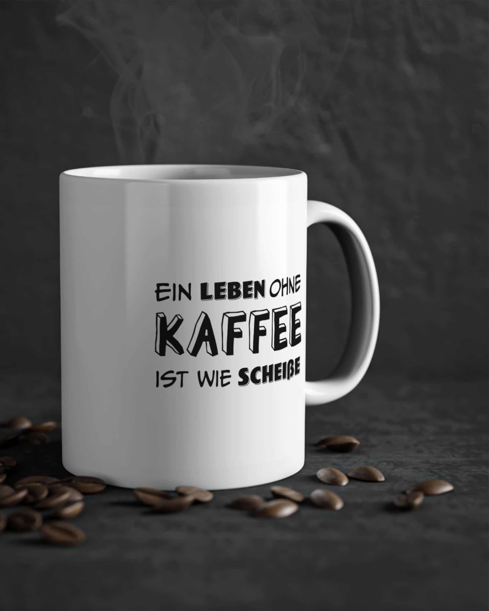 Ohne Kaffee ist scheiße | Tasse