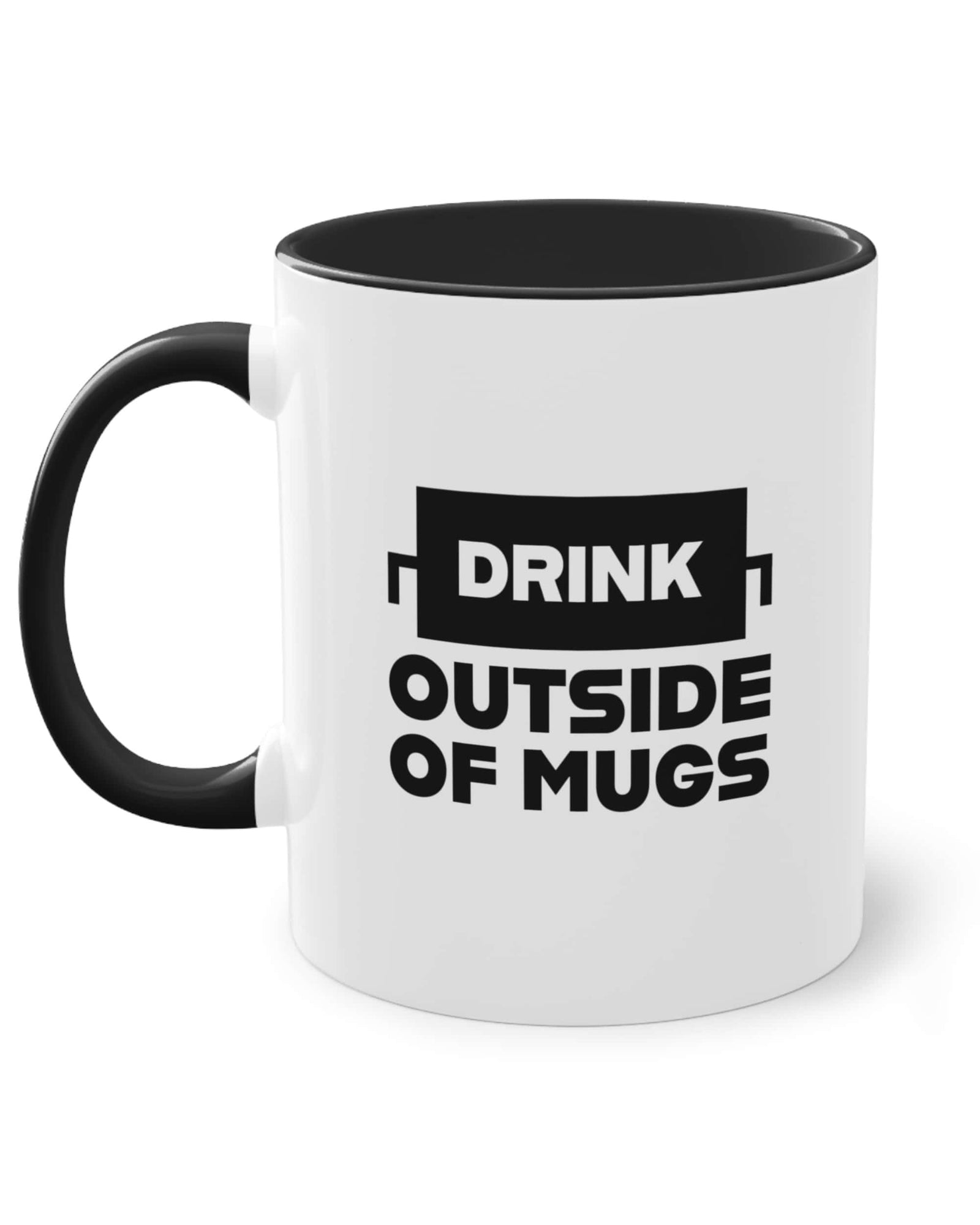 Drink Outside of Mugs | Tasse