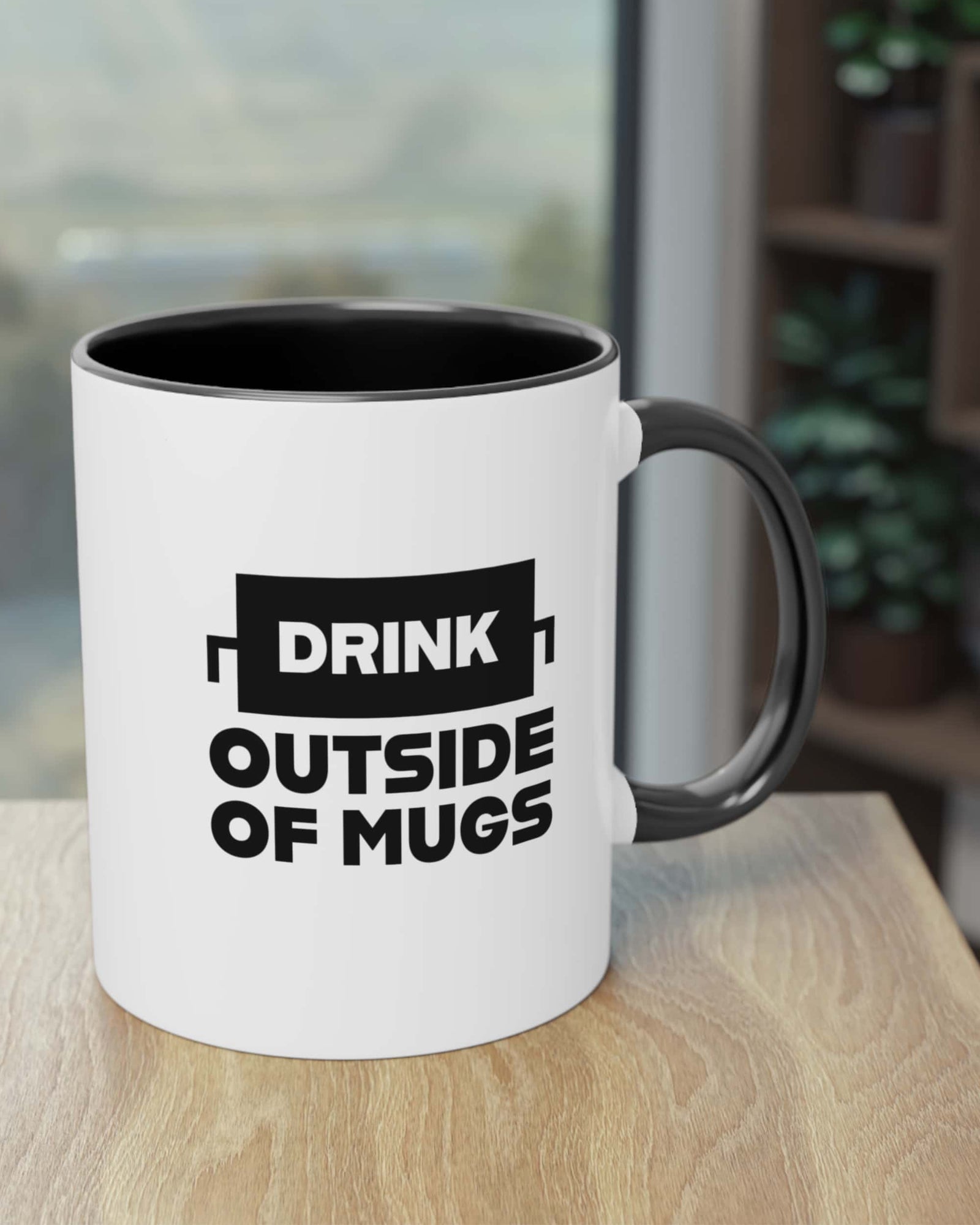 Drink Outside of Mugs | Tasse