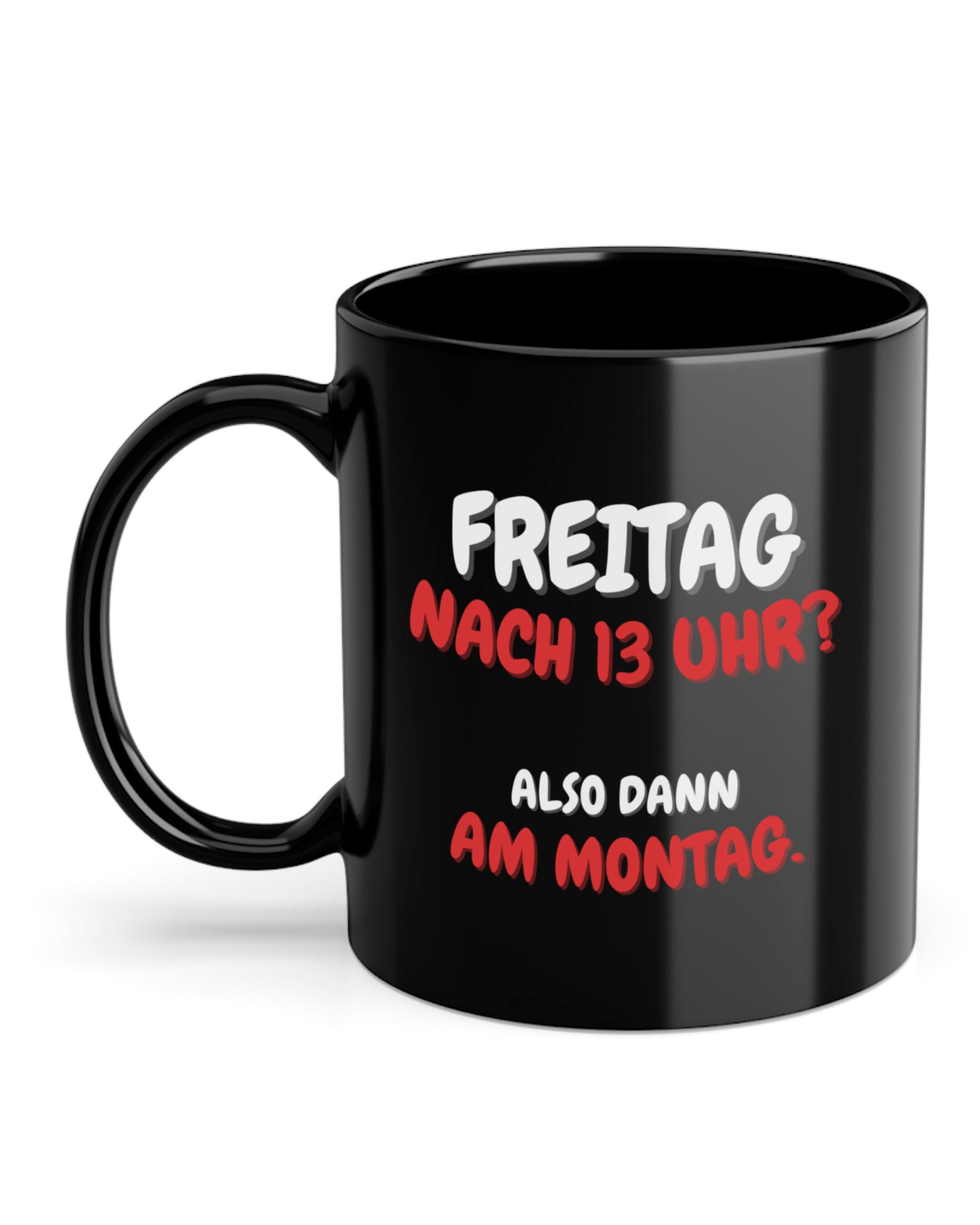 Freitag Nachmittag | Tasse