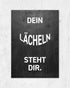 Dein Lächeln steht dir | 3-Type Poster