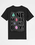 One More Round | 3-Style T-Shirt