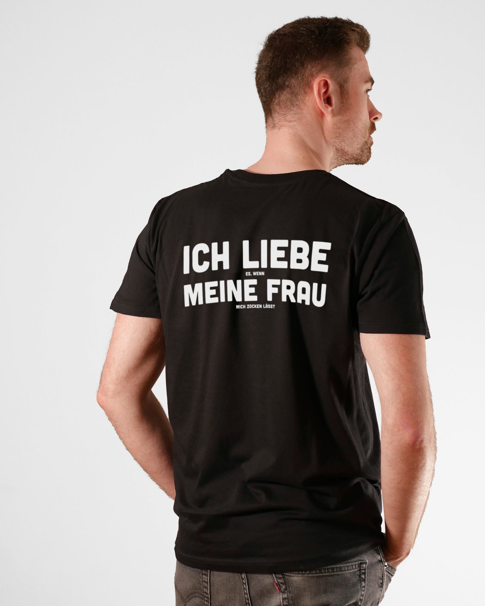 Ich liebe es, wenn meine Frau mich zocken lässt | 3-Style T-Shirt