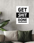 Get Shit Done | 3-Type Poster