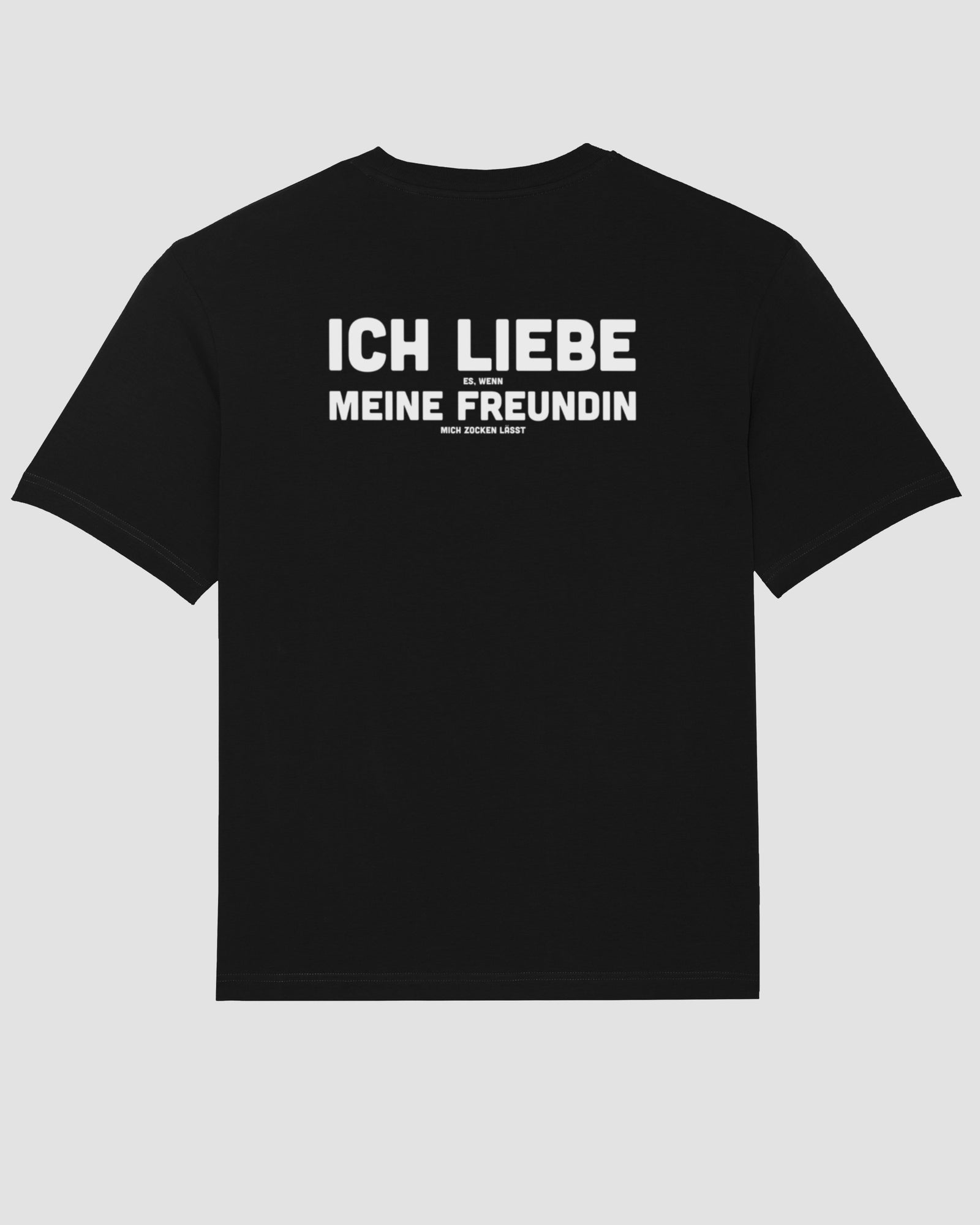 Ich liebe es, wenn meine Freundin mich zocken lässt | 3-Style T-Shirt