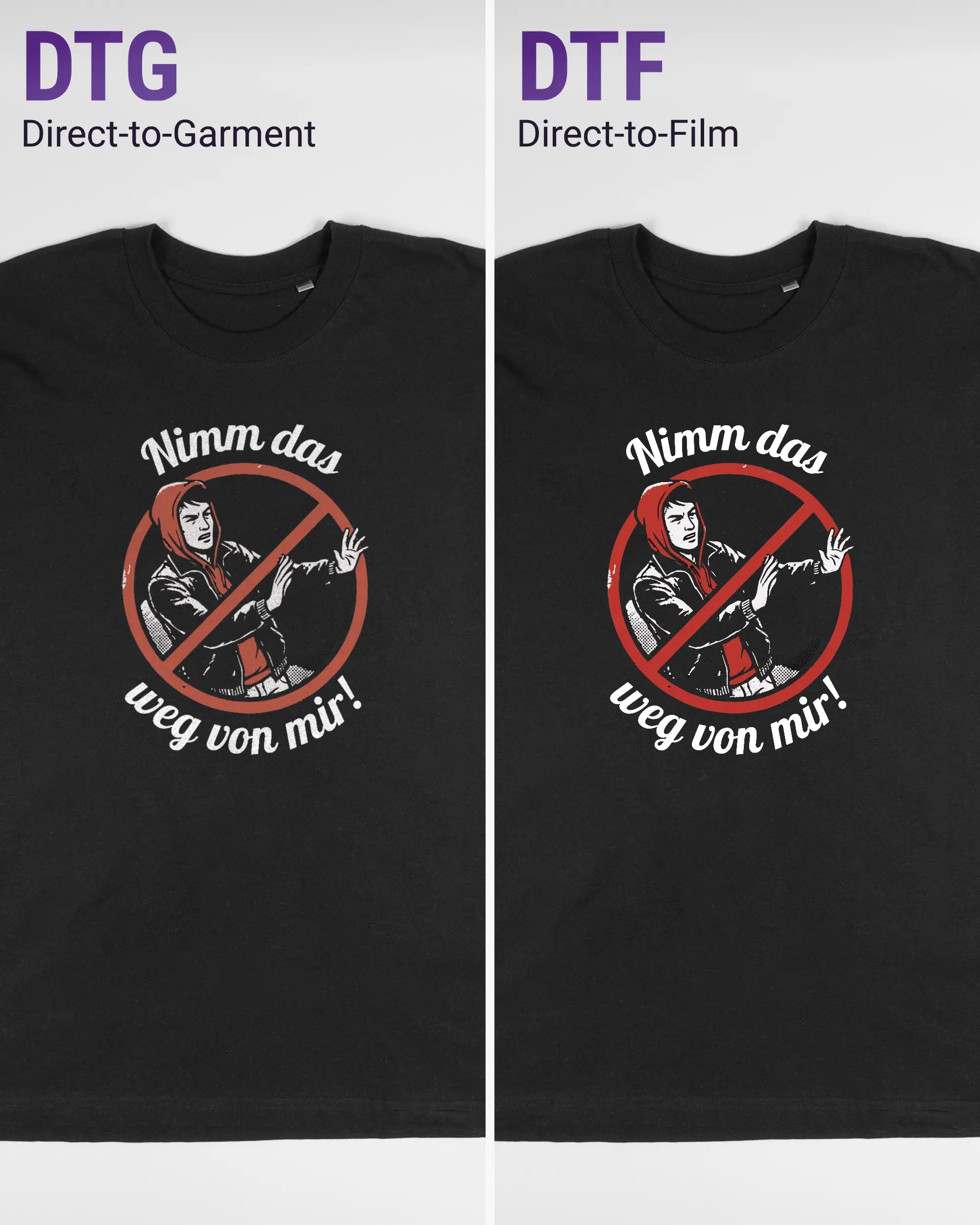 Vergleich der Vorderseiten des Basic Unisex T-Shirt Oversized von Maondo mit dem Design Nimm das weg in der Farbe Black und in der Größe L links mit dem Direct-to-Garment und rechts mit dem Direct-to-Film Verfahren