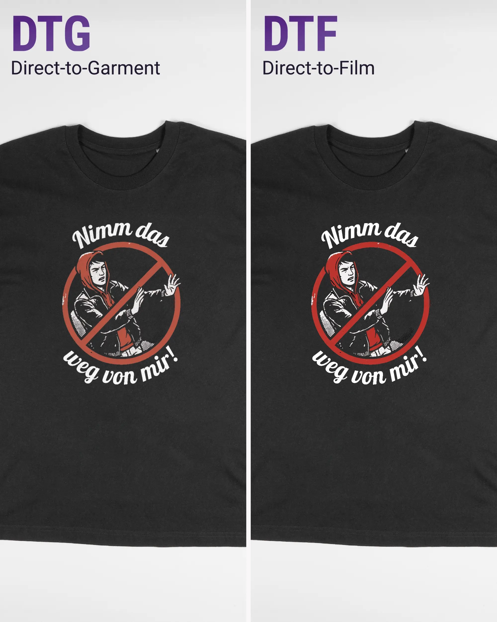 Vergleich der Vorderseiten des Basic Unisex T-Shirt Oversized von Maondo mit dem Design Nimm das weg in der Farbe Black und in der Größe S links mit dem Direct-to-Garment und rechts mit dem Direct-to-Film Verfahren