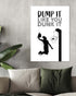 Dump it like you Dunk it | 3-Type Poster