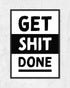 Get Shit Done | 3-Type Poster