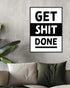 Get Shit Done | 3-Type Poster