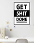 Get Shit Done | 3-Type Poster