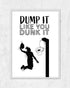 Dump it like you Dunk it | 3-Type Poster