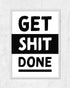 Get Shit Done | 3-Type Poster