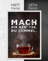 Mach dir nen' Tee | 3-Type Poster