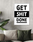 Get Shit Done | 3-Type Poster