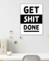 Get Shit Done | 3-Type Poster