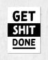 Get Shit Done | 3-Type Poster