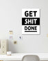 Get Shit Done | 3-Type Poster