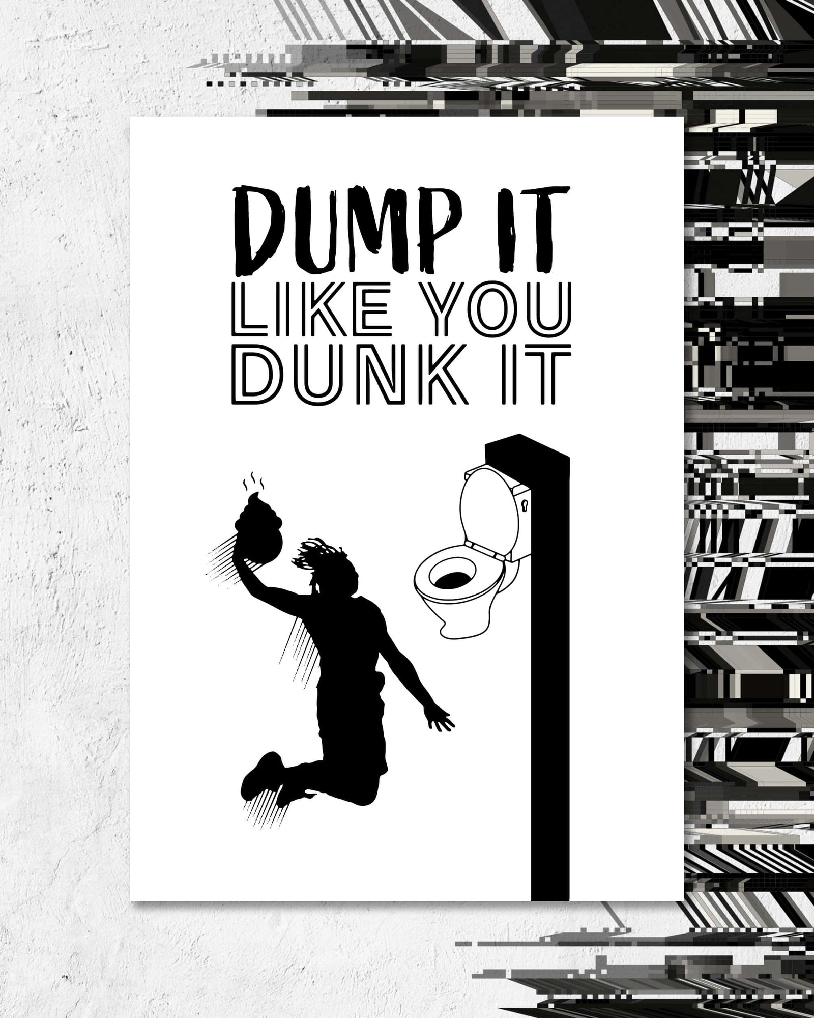 Dump it like you Dunk it | Digital Poster