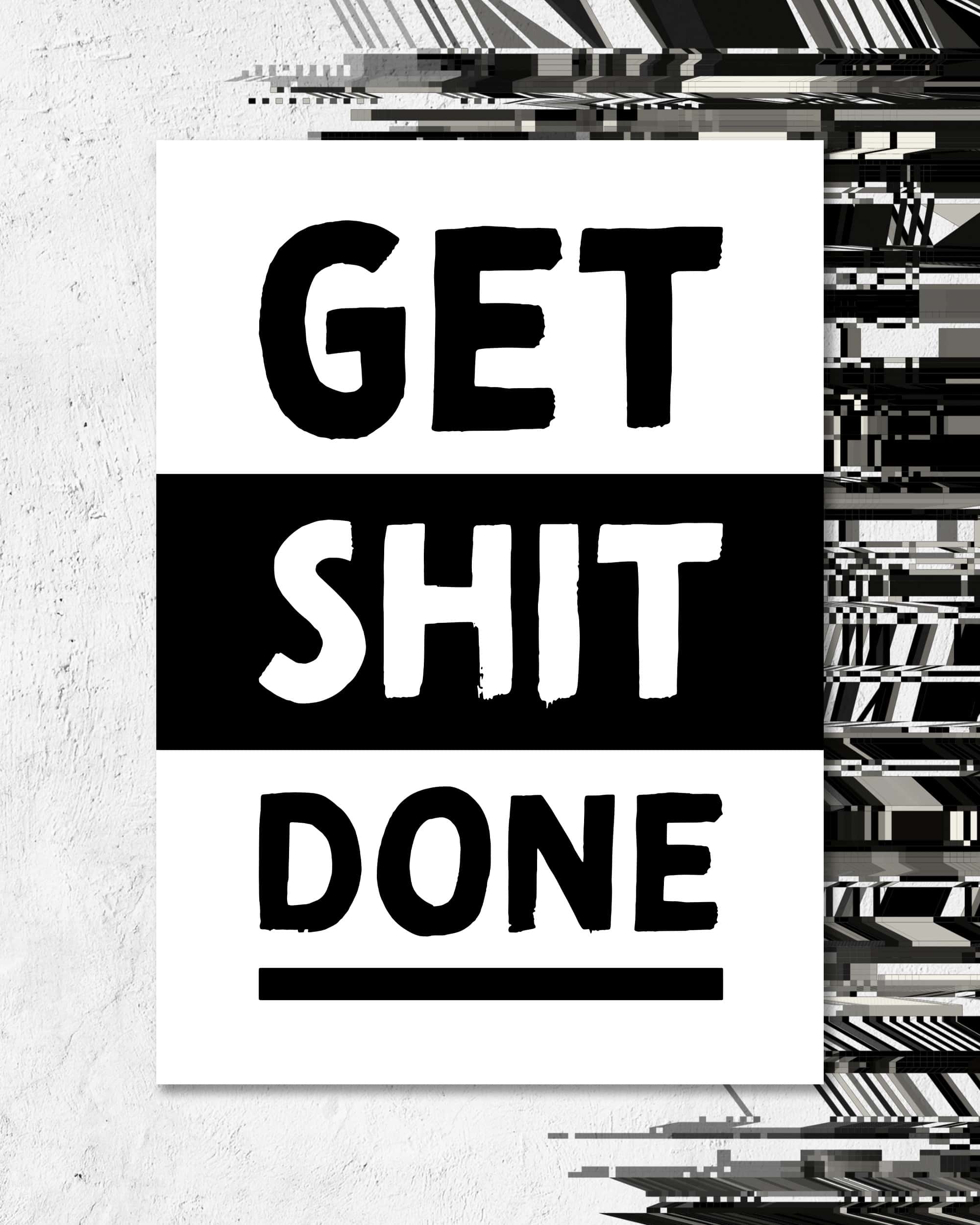 Get Shit Done | Digital Poster