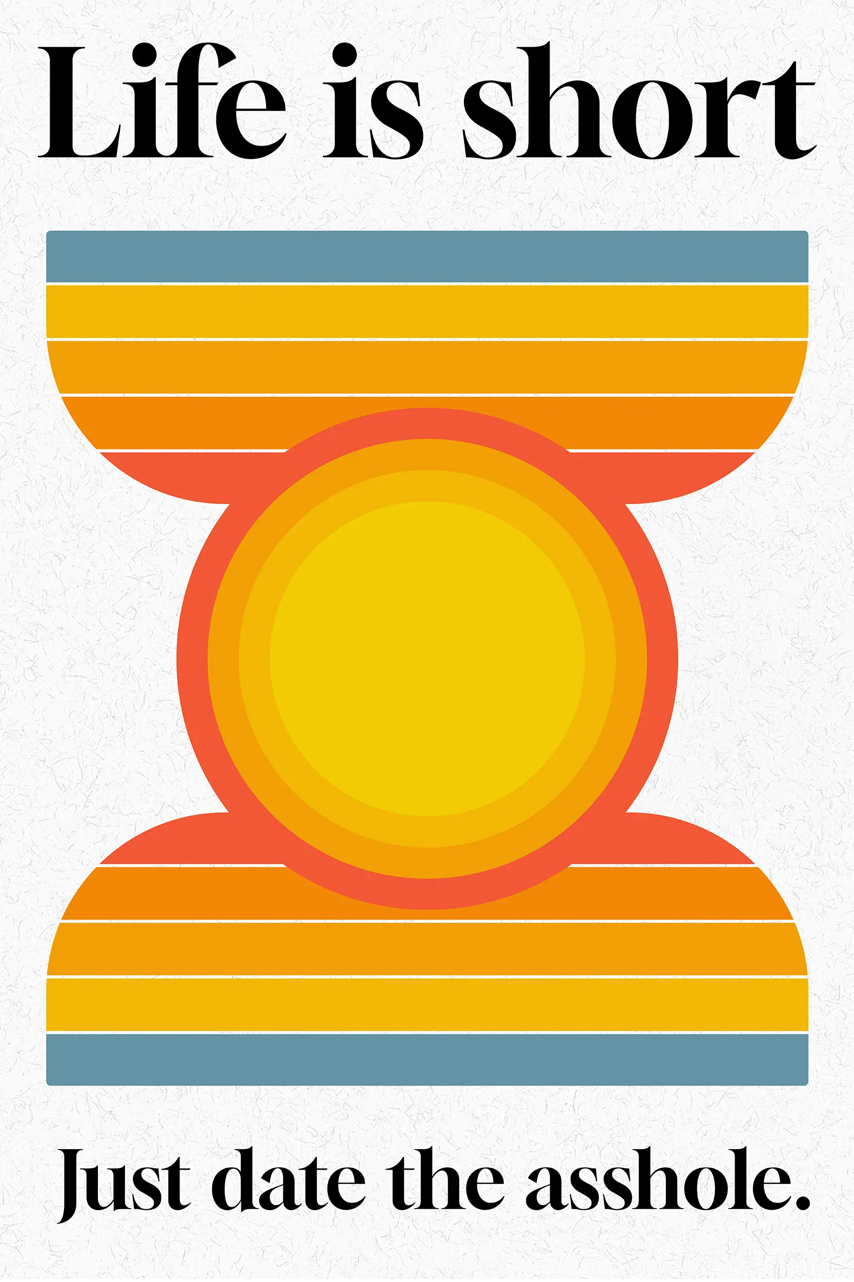 Frontalansicht des Poster Plate Designs Life is short in der Originaldatei