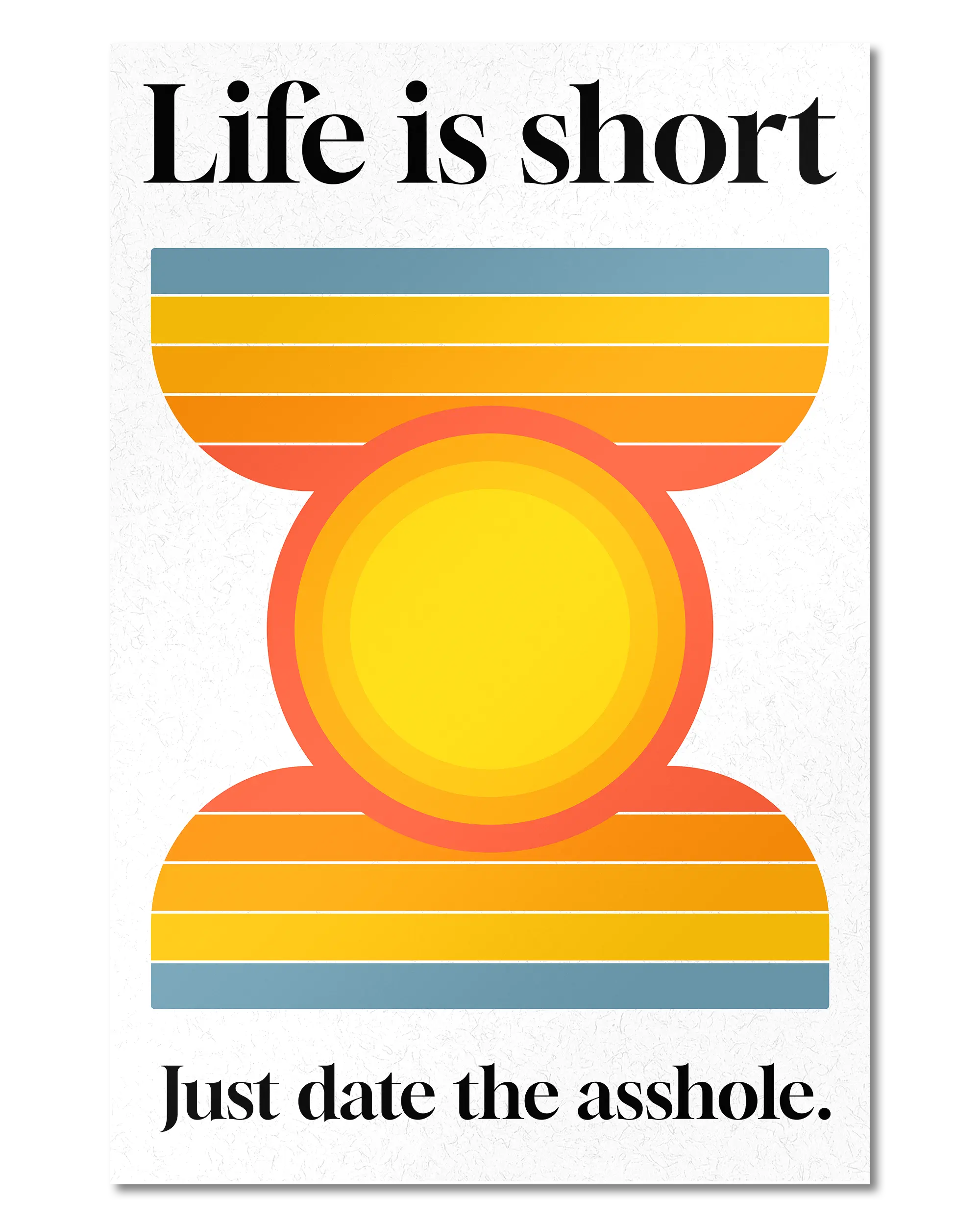 Frontalansicht des Poster Plate Designs Life is short im Original Style in der Größe Main (40 x 60 cm)