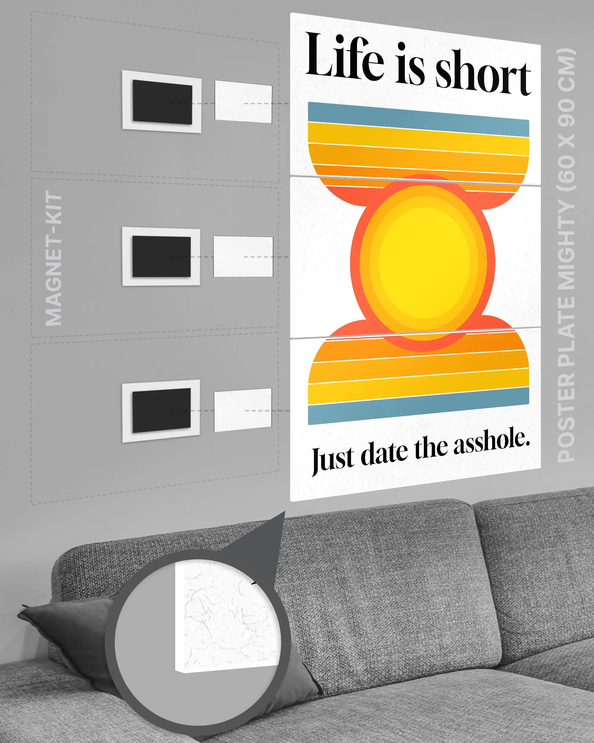 Magnet-Kit Seitenansicht des Poster Plate Designs Life is short im Original Style in der Größe Mighty (60 x 90 cm)