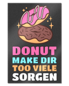 Frontalansicht des Poster Plate Designs Donut Worry im Metallic Style in der Größe Main (40 x 60 cm)
