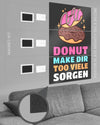 Magnet-Kit Seitenansicht des Poster Plate Designs Donut Worry im Metallic Style in der Größe Mighty (60 x 90 cm)