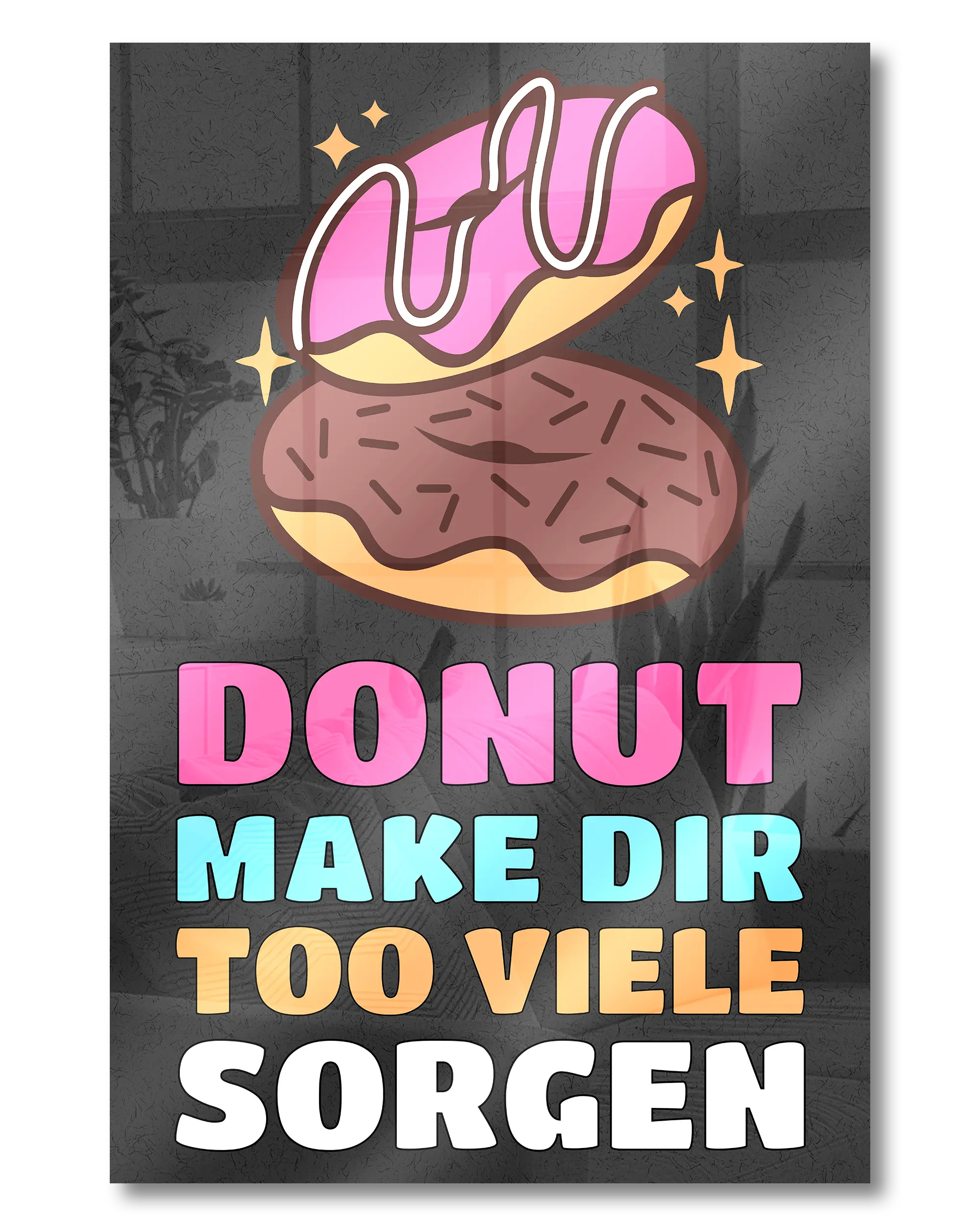 Frontalansicht des Poster Plate Designs Donut Worry im Acrylic Style in der Größe Mini (20 x 30 cm)