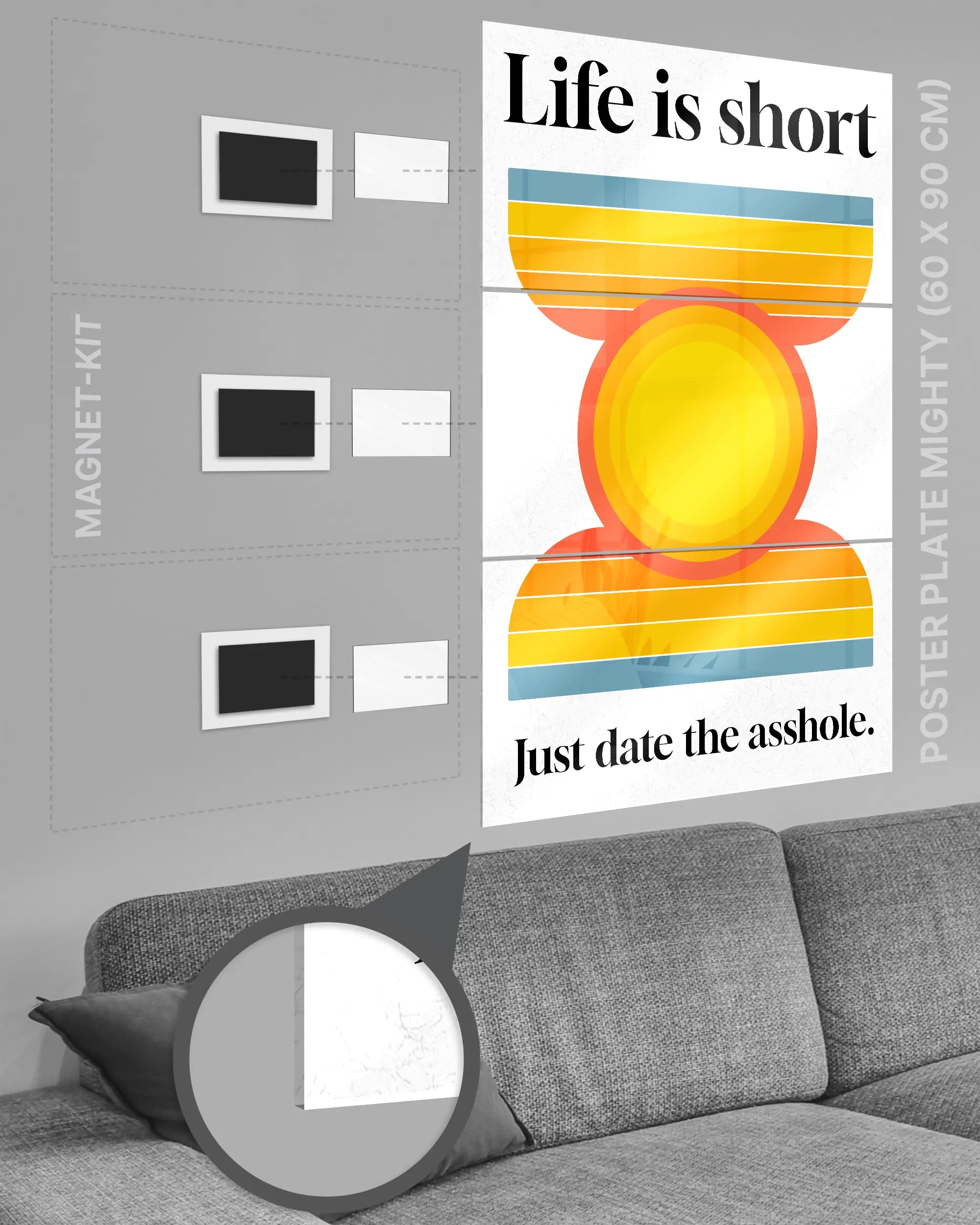 Magnet-Kit Seitenansicht des Poster Plate Designs Life is short im Acrylic Style in der Größe Mighty (60 x 90 cm)
